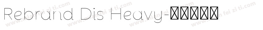 Rebrand Dis Heavy字体转换